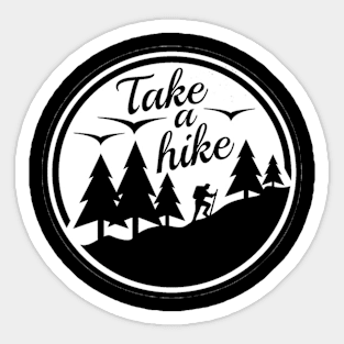 Take a hike - Hiking Sticker